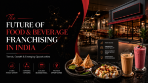 The Future of Food & Beverage Franchising in India