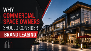 Why Commercial Space Owners Should Consider Brand Leasing
